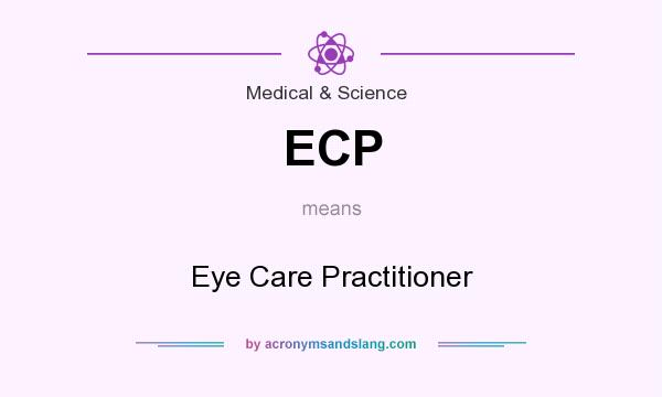 What does ECP mean? It stands for Eye Care Practitioner