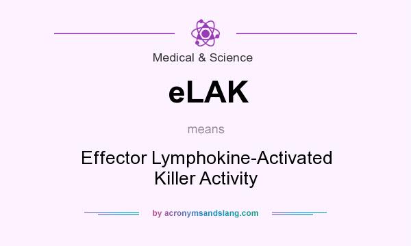 What does eLAK mean? It stands for Effector Lymphokine-Activated Killer Activity
