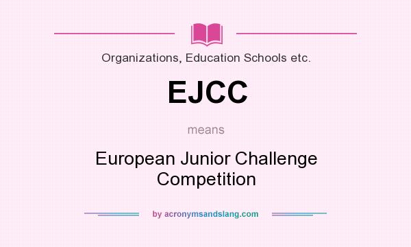 What does EJCC mean? It stands for European Junior Challenge Competition