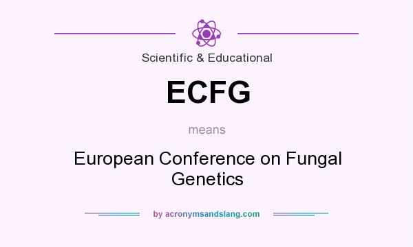 What does ECFG mean? It stands for European Conference on Fungal Genetics