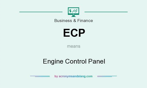 What does ECP mean? It stands for Engine Control Panel
