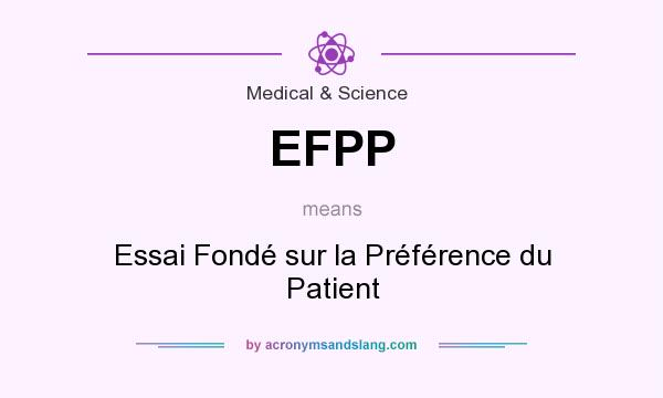What does EFPP mean? It stands for Essai Fondé sur la Préférence du Patient
