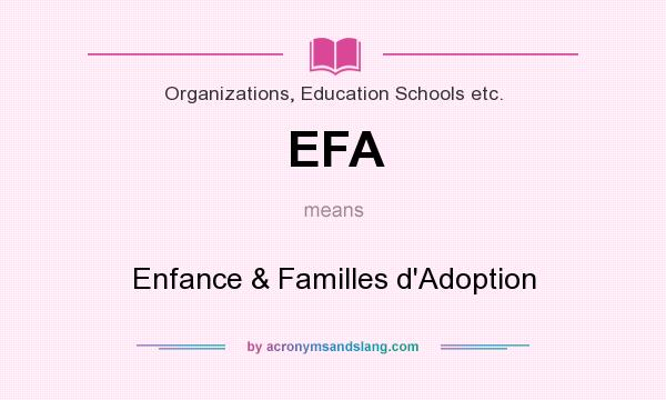 What does EFA mean? It stands for Enfance & Familles d`Adoption