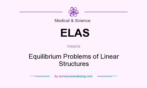 What does ELAS mean? It stands for Equilibrium Problems of Linear Structures