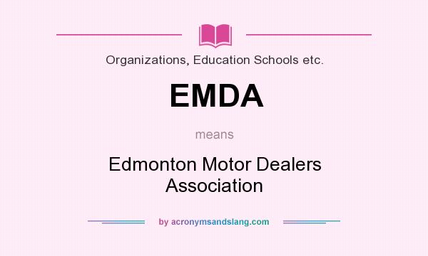 What does EMDA mean? It stands for Edmonton Motor Dealers Association
