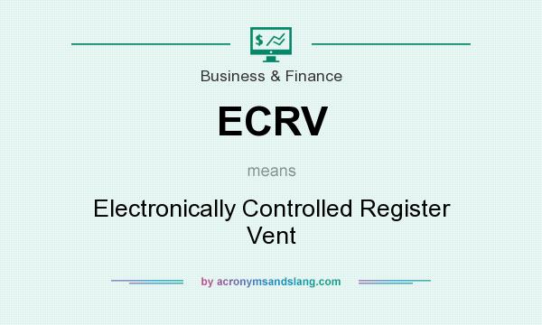 What does ECRV mean? It stands for Electronically Controlled Register Vent
