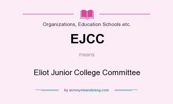 What does EJCC mean? It stands for Eliot Junior College Committee