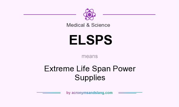 What does ELSPS mean? It stands for Extreme Life Span Power Supplies