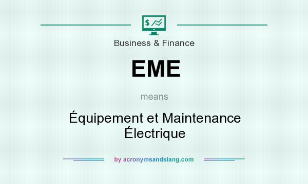 What does EME mean? It stands for Équipement et Maintenance Électrique