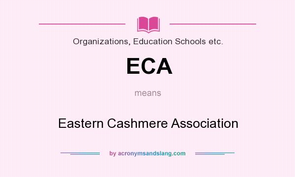 What does ECA mean? It stands for Eastern Cashmere Association