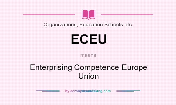 What does ECEU mean? It stands for Enterprising Competence-Europe Union