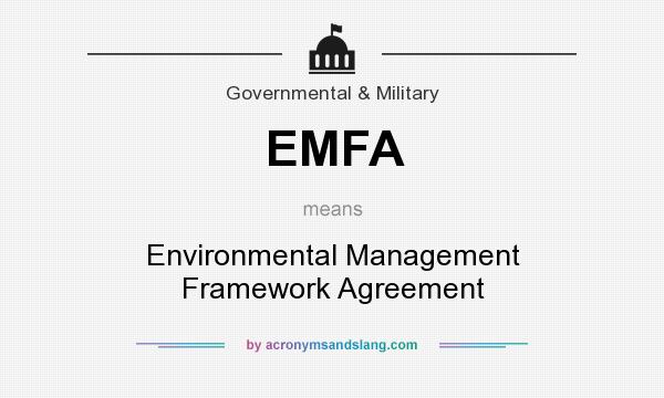 What does EMFA mean? It stands for Environmental Management Framework Agreement