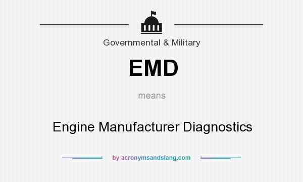 What does EMD mean? It stands for Engine Manufacturer Diagnostics