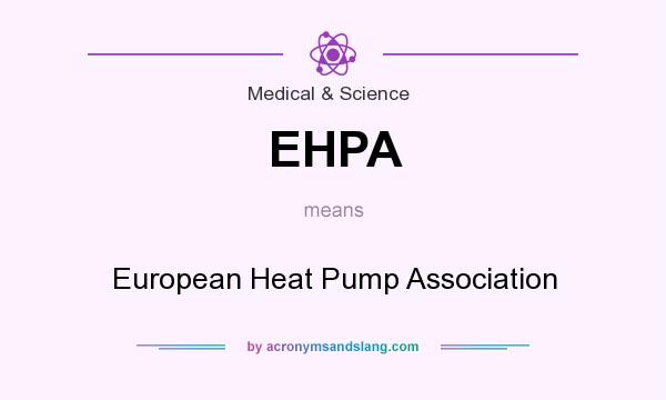 What does EHPA mean? It stands for European Heat Pump Association