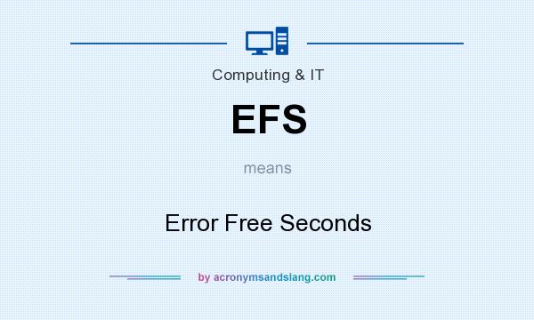 What does EFS mean? It stands for Error Free Seconds