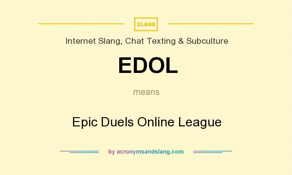 What does EDOL mean? It stands for Epic Duels Online League