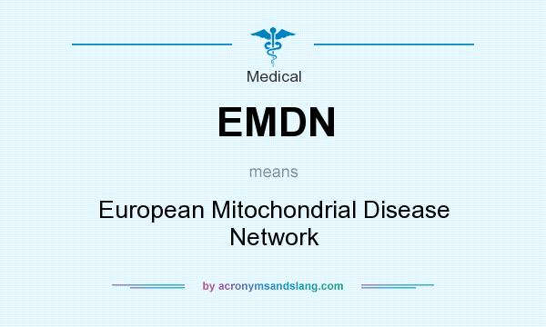 What does EMDN mean? It stands for European Mitochondrial Disease Network