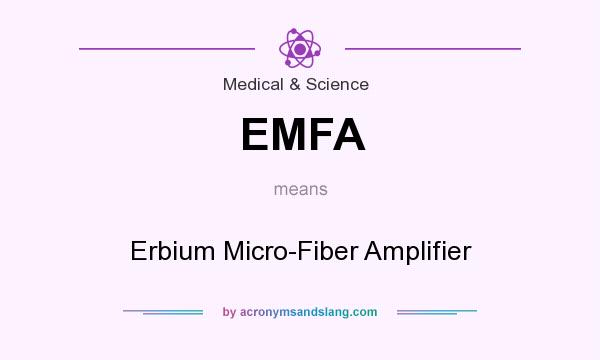 What does EMFA mean? It stands for Erbium Micro-Fiber Amplifier