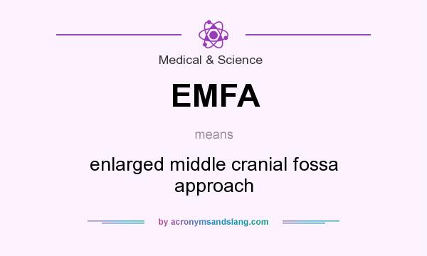 What does EMFA mean? It stands for enlarged middle cranial fossa approach