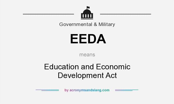 What does EEDA mean? It stands for Education and Economic Development Act