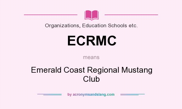 What does ECRMC mean? It stands for Emerald Coast Regional Mustang Club