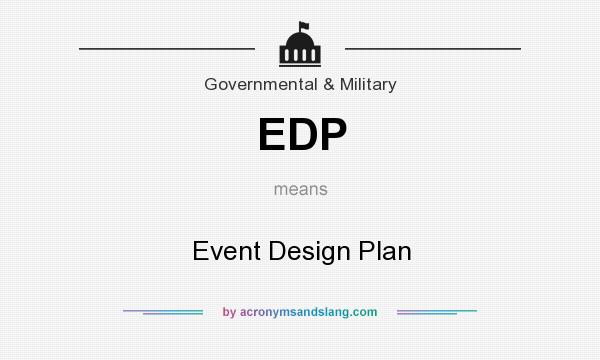 What does EDP mean? It stands for Event Design Plan