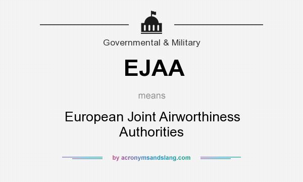 What does EJAA mean? It stands for European Joint Airworthiness Authorities