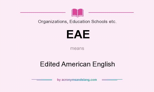 What does EAE mean? It stands for Edited American English