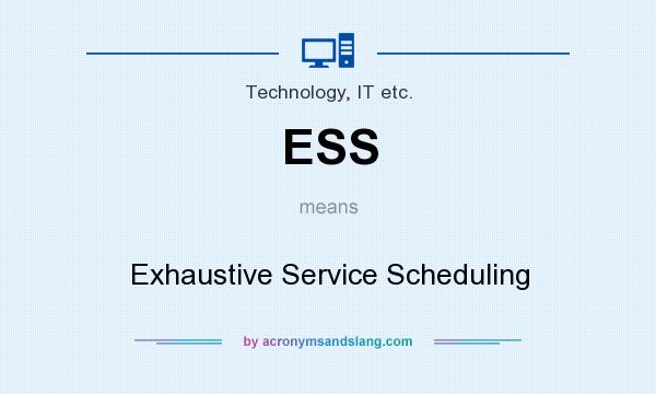 What does ESS mean? It stands for Exhaustive Service Scheduling