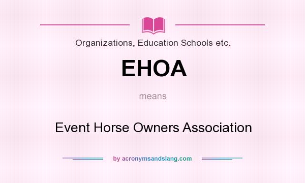 What does EHOA mean? It stands for Event Horse Owners Association