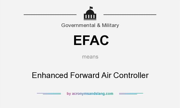 What does EFAC mean? It stands for Enhanced Forward Air Controller
