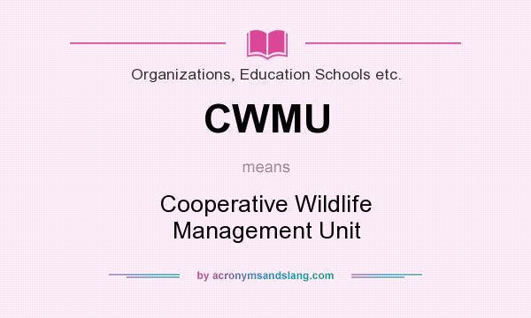 What does CWMU mean? It stands for Cooperative Wildlife Management Unit