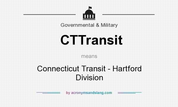 What does CTTransit mean? It stands for Connecticut Transit - Hartford Division