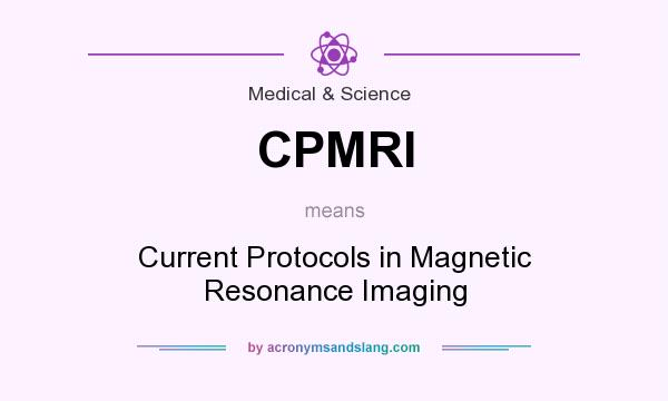 What does CPMRI mean? It stands for Current Protocols in Magnetic Resonance Imaging