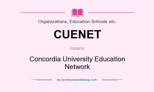 What does CUENET mean? It stands for Concordia University Education Network