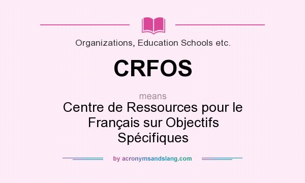 What does CRFOS mean? It stands for Centre de Ressources pour le Français sur Objectifs Spécifiques