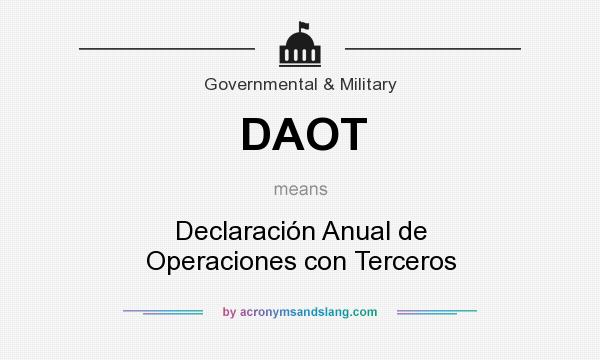 What does DAOT mean? It stands for Declaración Anual de Operaciones con Terceros