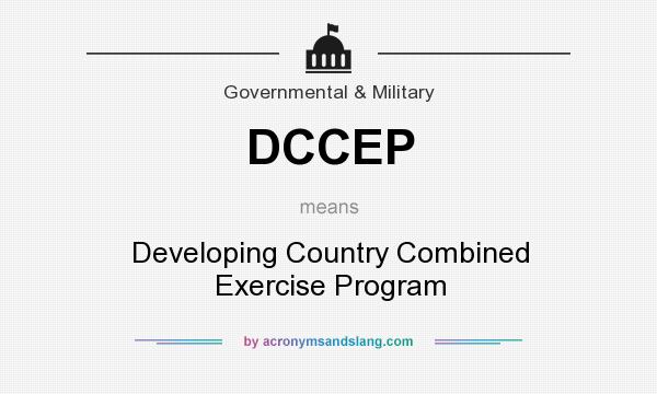 What does DCCEP mean? It stands for Developing Country Combined Exercise Program