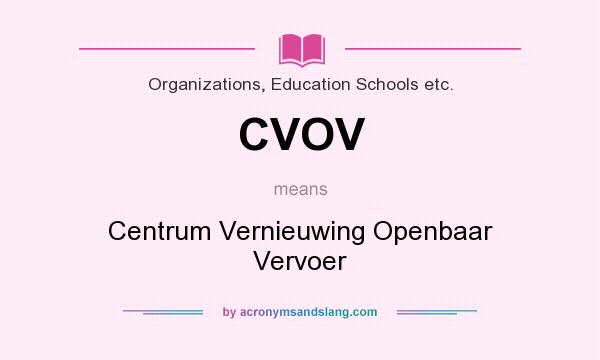 What does CVOV mean? It stands for Centrum Vernieuwing Openbaar Vervoer