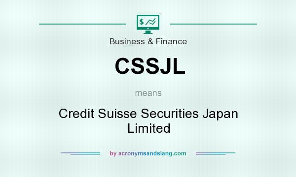 What does CSSJL mean? It stands for Credit Suisse Securities Japan Limited