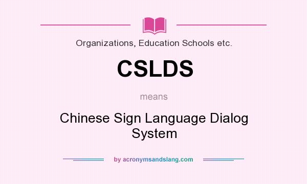What does CSLDS mean? It stands for Chinese Sign Language Dialog System