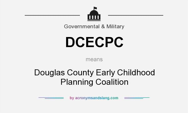 What does DCECPC mean? It stands for Douglas County Early Childhood Planning Coalition