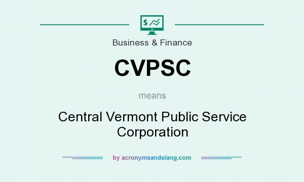 What does CVPSC mean? It stands for Central Vermont Public Service Corporation