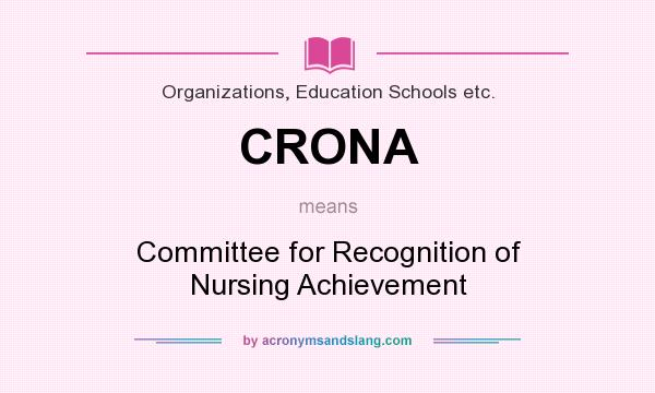 What does CRONA mean? It stands for Committee for Recognition of Nursing Achievement