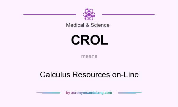 What does CROL mean? It stands for Calculus Resources on-Line