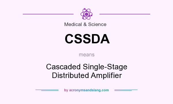 What does CSSDA mean? It stands for Cascaded Single-Stage Distributed Amplifier