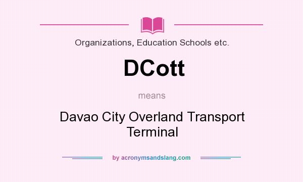 What does DCott mean? It stands for Davao City Overland Transport Terminal