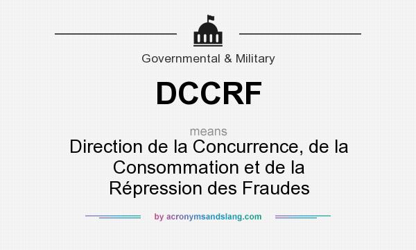 What does DCCRF mean? It stands for Direction de la Concurrence, de la Consommation et de la Répression des Fraudes