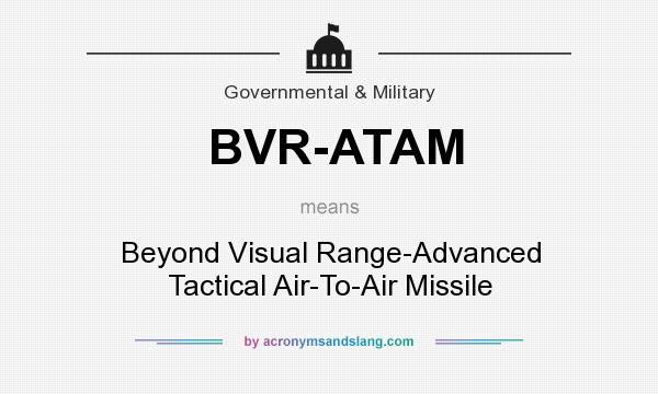 What does BVR-ATAM mean? It stands for Beyond Visual Range-Advanced Tactical Air-To-Air Missile