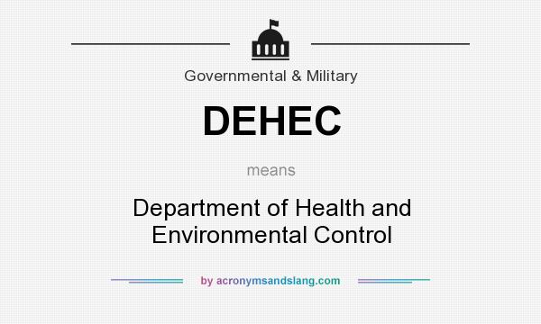 What does DEHEC mean? It stands for Department of Health and Environmental Control